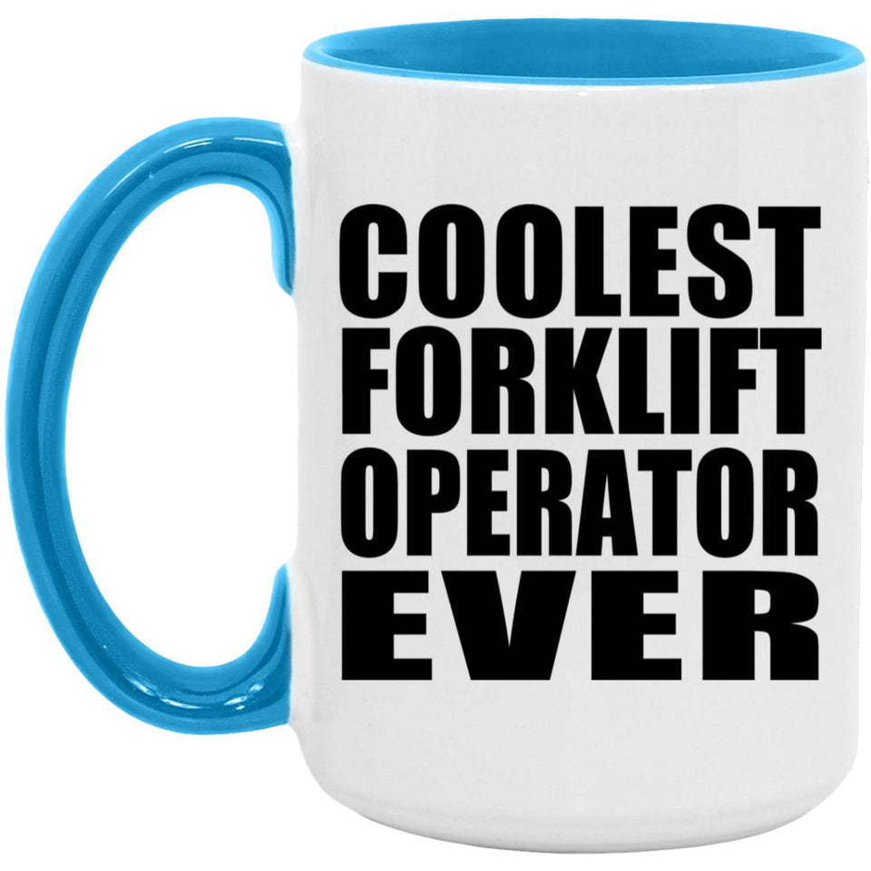 Coolest Forklift Operator Ever - 15oz Accent Mug Blue