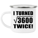 120th Birthday I Turned Square Root of 3600 Twice - 12oz Camping Mug
