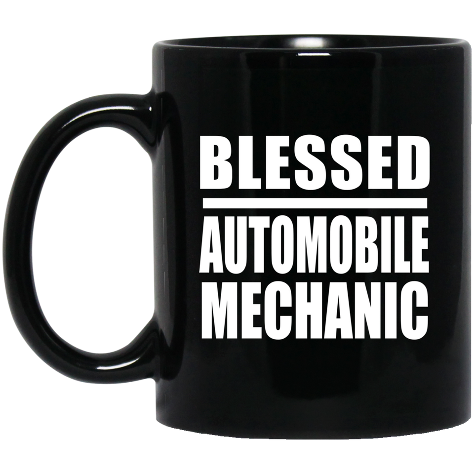 Blessed Automobile Mechanic - 11oz Coffee Mug Black