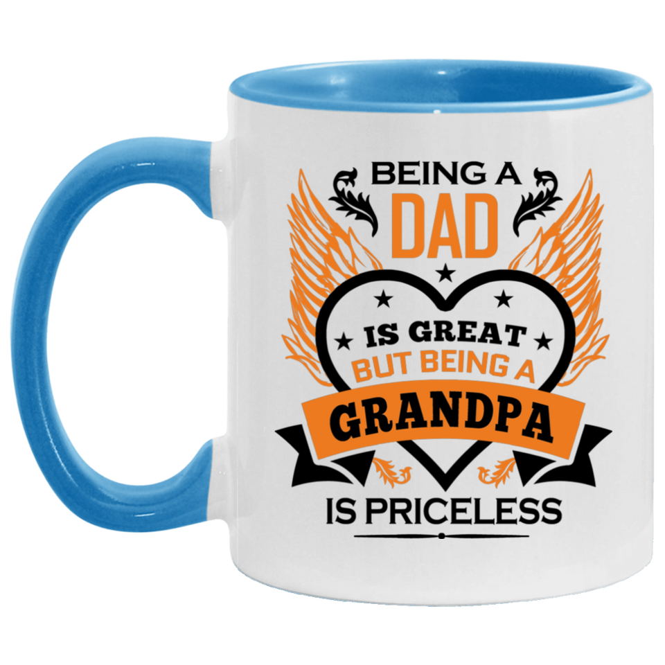 Being A Dad Is Great But Being A Grandpa is Priceless - 11oz Accent Mug Blue