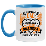 Being A Dad Is Great But Being A Grandpa is Priceless - 11oz Accent Mug Blue