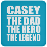 Casey The Dad The Hero The Legend - Drink Coaster