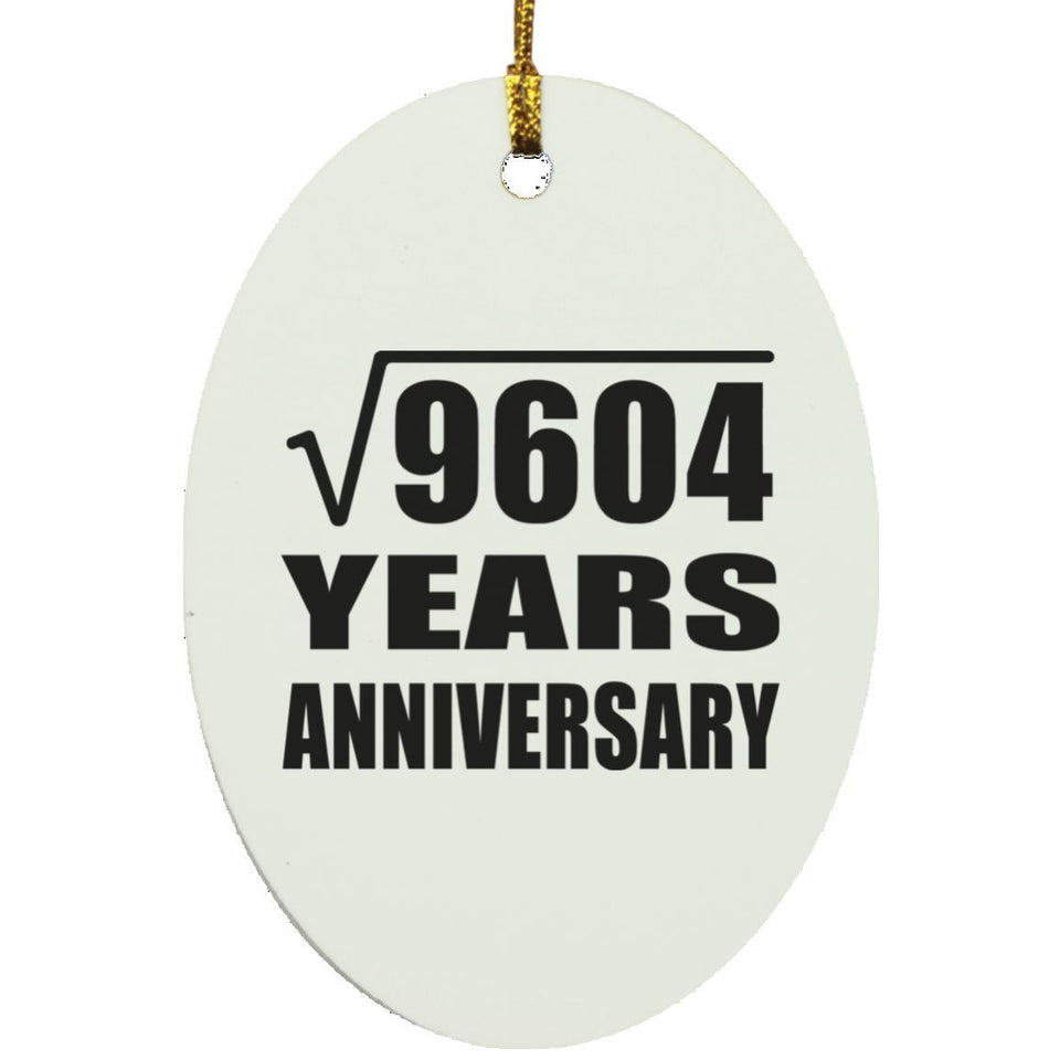98th Anniversary Square Root of 9604 Years Anniversary - Oval Ornament
