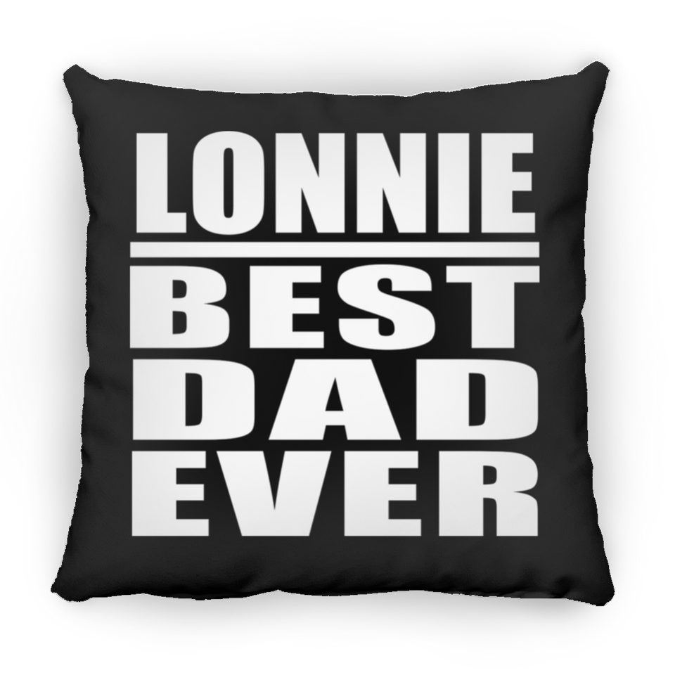 Lonnie Best Dad Ever - Throw Pillow Black