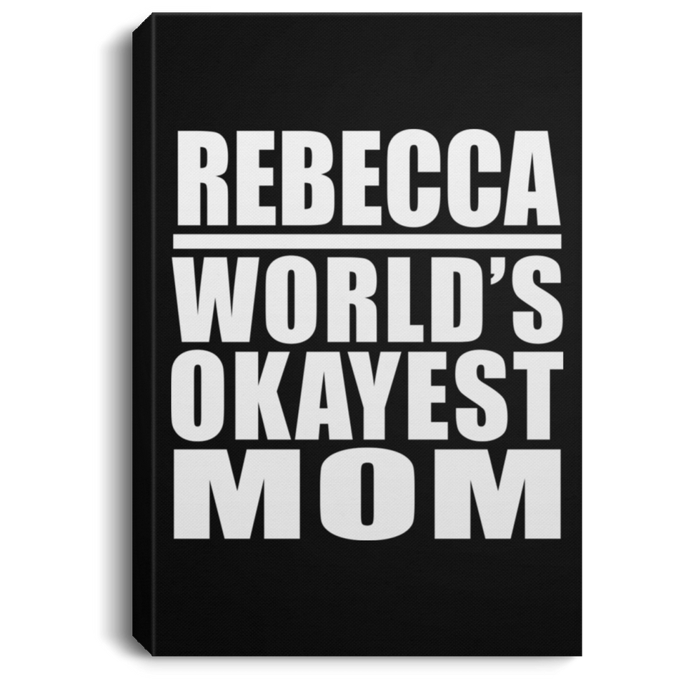 Rebecca World's Okayest Mom - Canvas Portrait