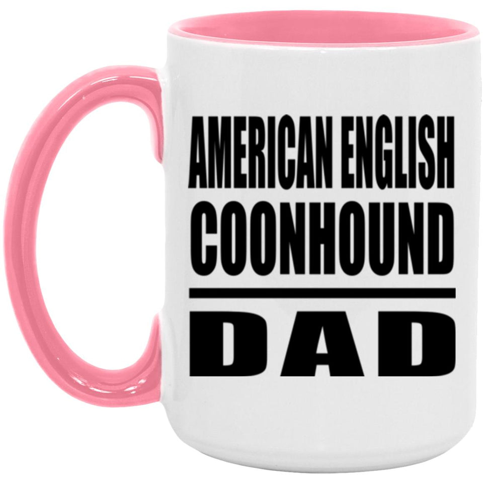 American English Coonhound Dad - 15oz Accent Mug Pink