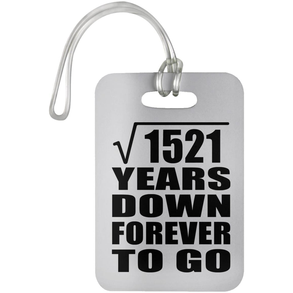 39th Anniversary Square Root of 1521 Years Down Forever To Go - Luggage Bag Tag