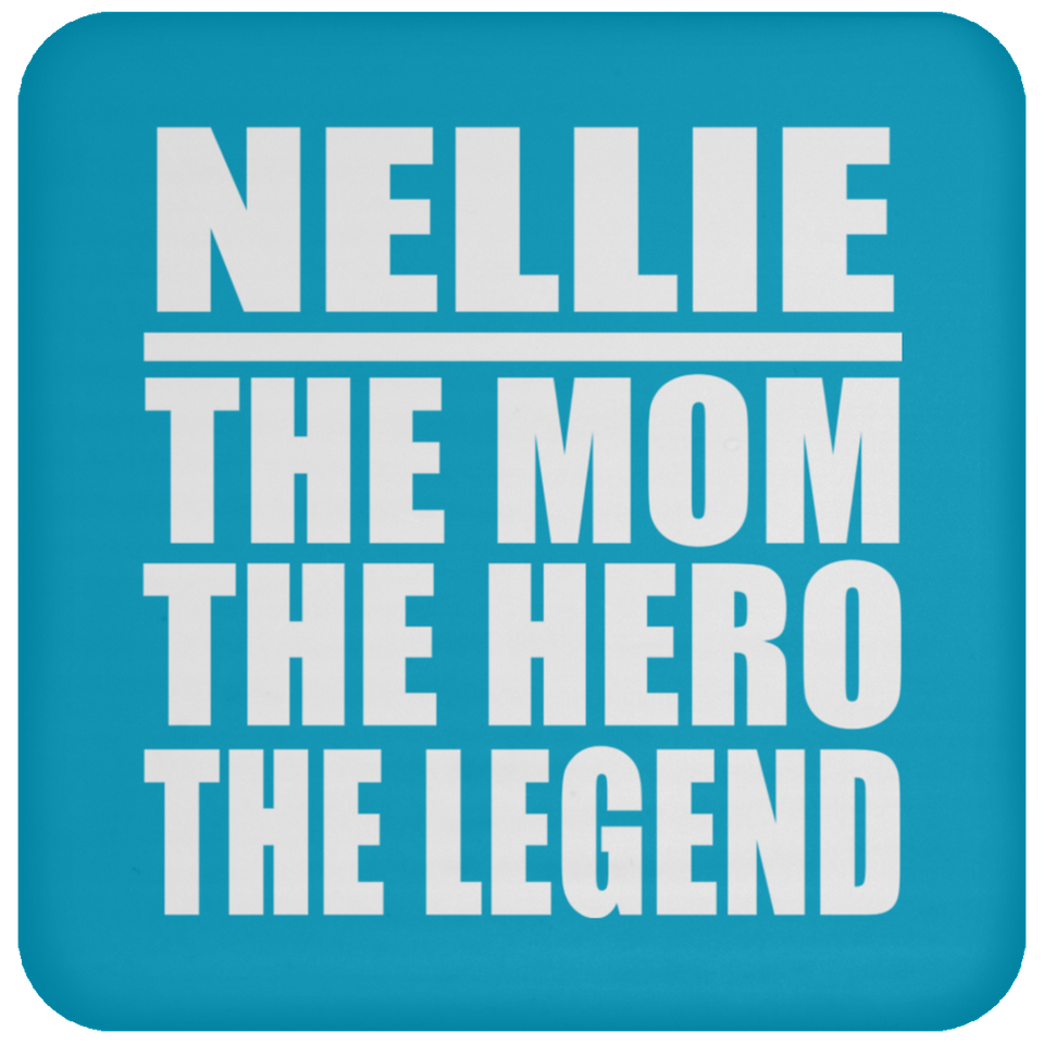 Nellie The Mom The Hero The Legend - Drink Coaster