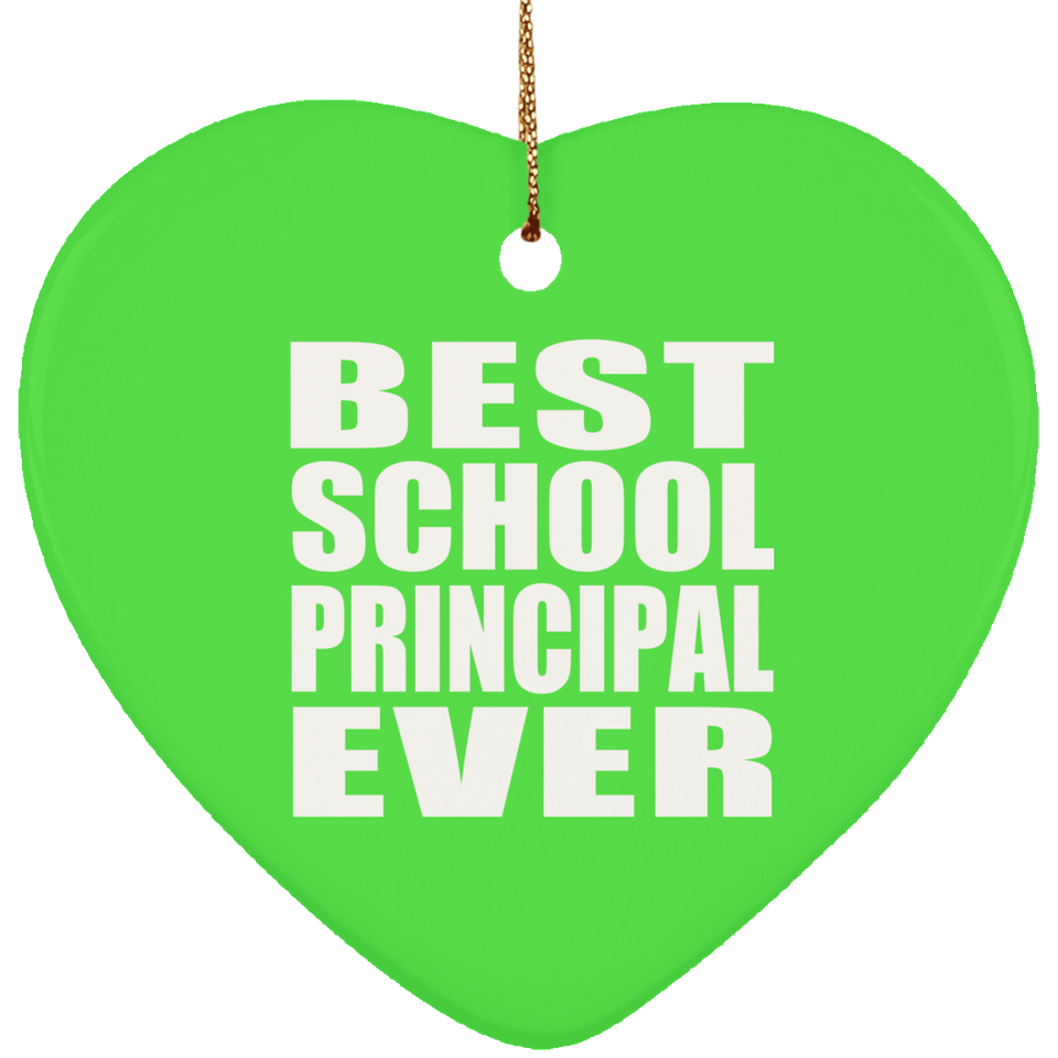 Best School Principal Ever - Heart Ornament