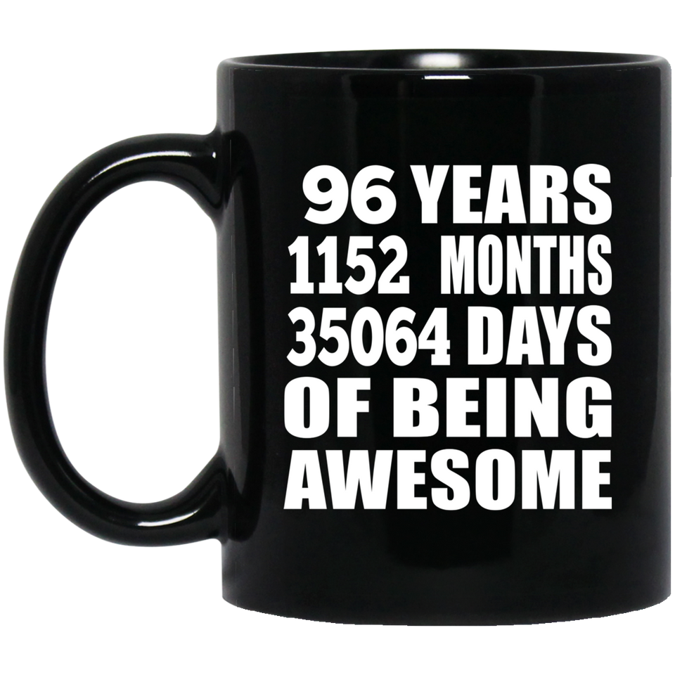 96th Birthday 96 Years 1152 Months 35064 Days Of Awesome - 11oz Coffee Mug Black