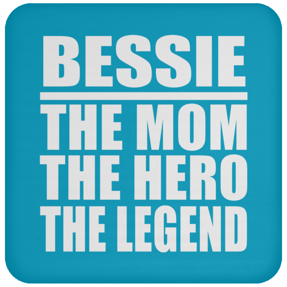 Bessie The Mom The Hero The Legend - Drink Coaster