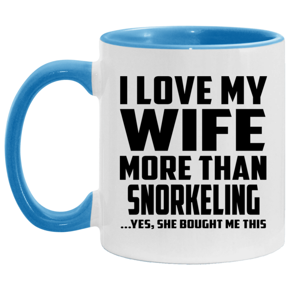 I Love My Wife More Than Snorkeling - 11oz Accent Mug Blue