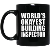 World's Okayest Building Inspector - 11 Oz Coffee Mug Black