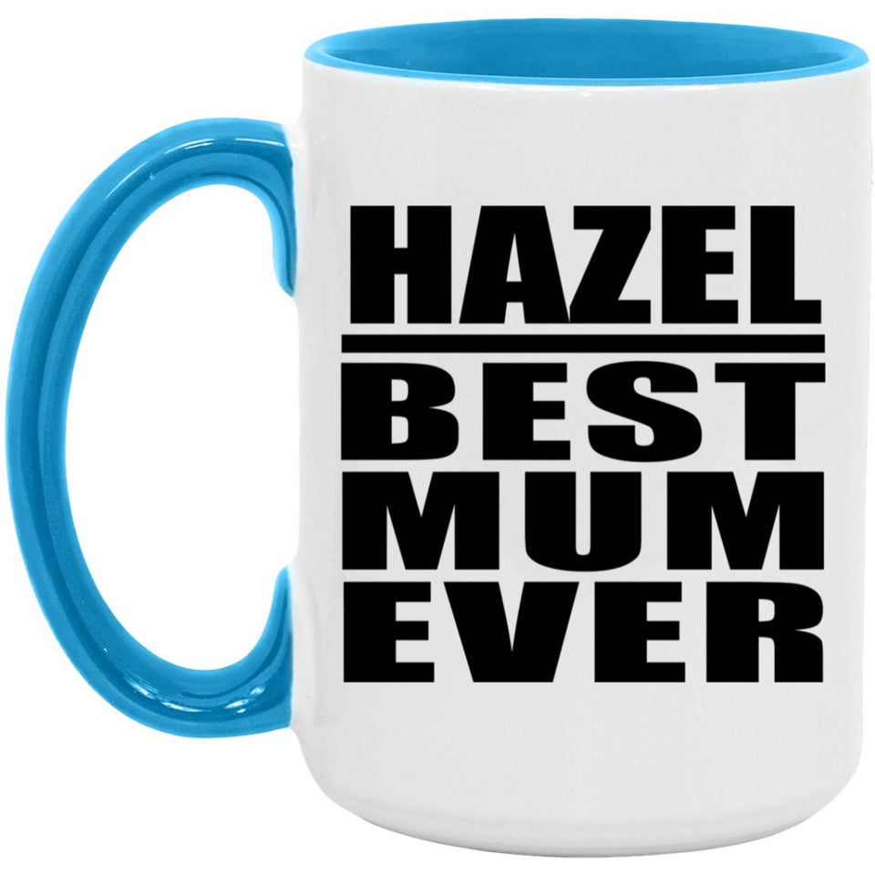 Hazel Best Mum Ever - 15oz Accent Mug Blue