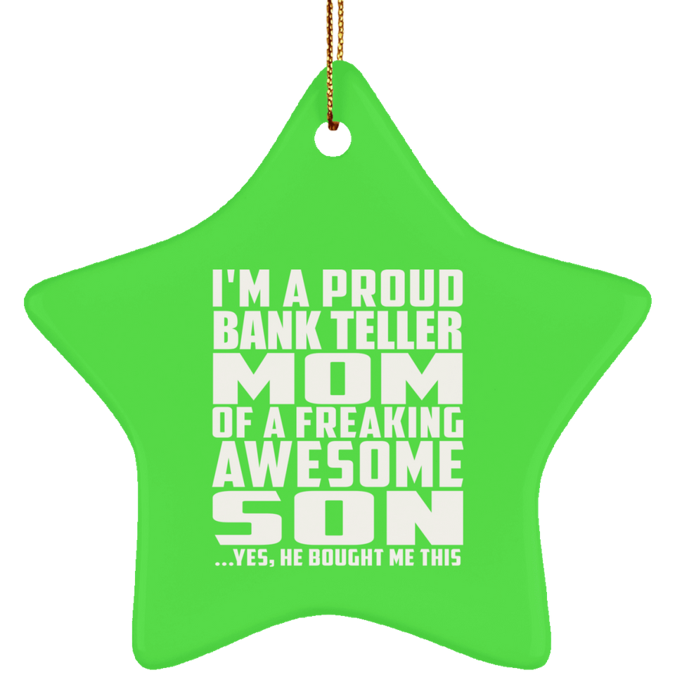 Proud Bank Teller Mom Of Awesome Son - Star Ornament