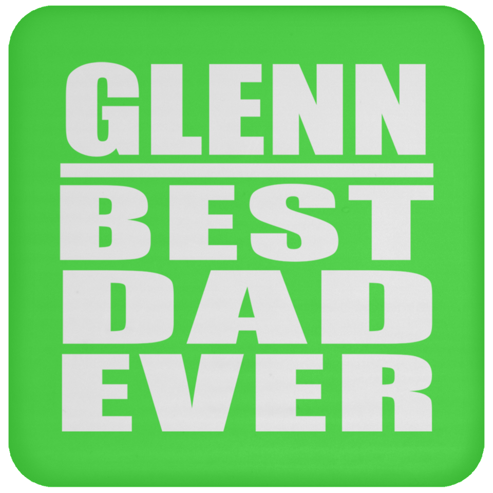 Glenn Best Dad Ever - Drink Coaster