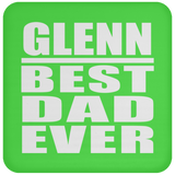 Glenn Best Dad Ever - Drink Coaster