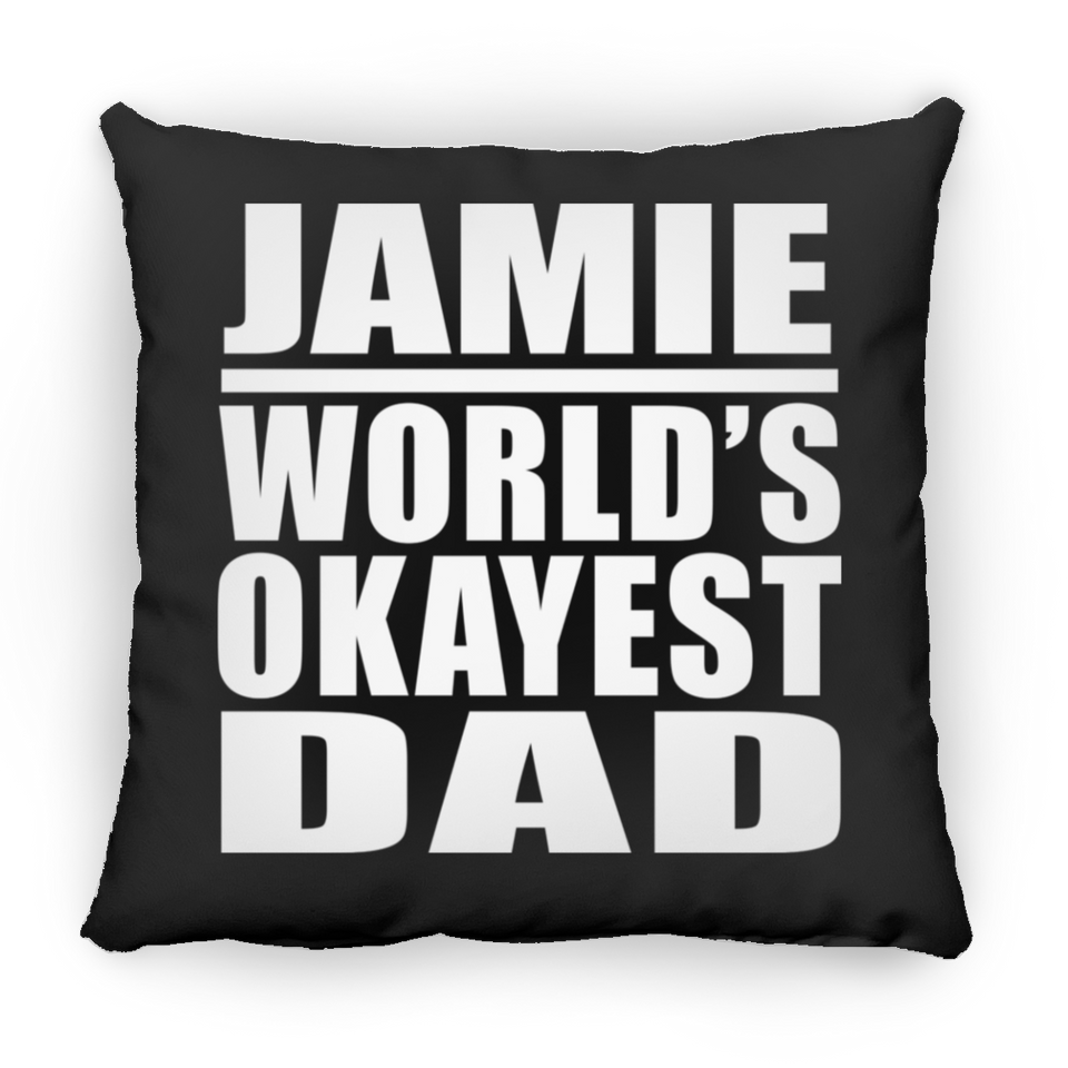 Jamie World's Okayest Dad - Throw Pillow Black