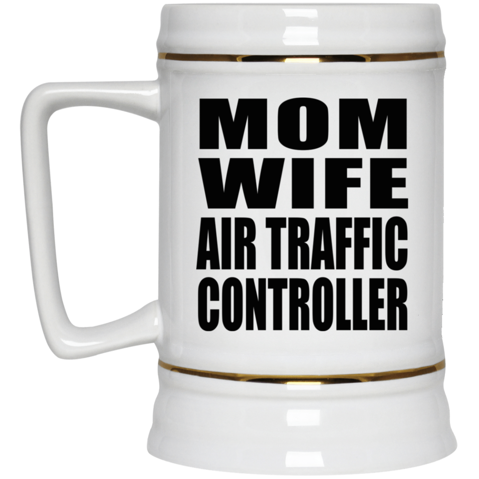 Mom Wife Air Traffic Controller - Beer Stein
