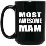 Most Awesome Mam - 15 Oz Coffee Mug Black