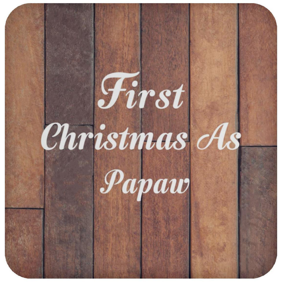 First Christmas As Papaw - Drink Coaster E