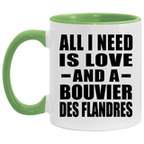All I Need Is Love And A Bouvier Des Flandres - 11oz Accent Mug Green
