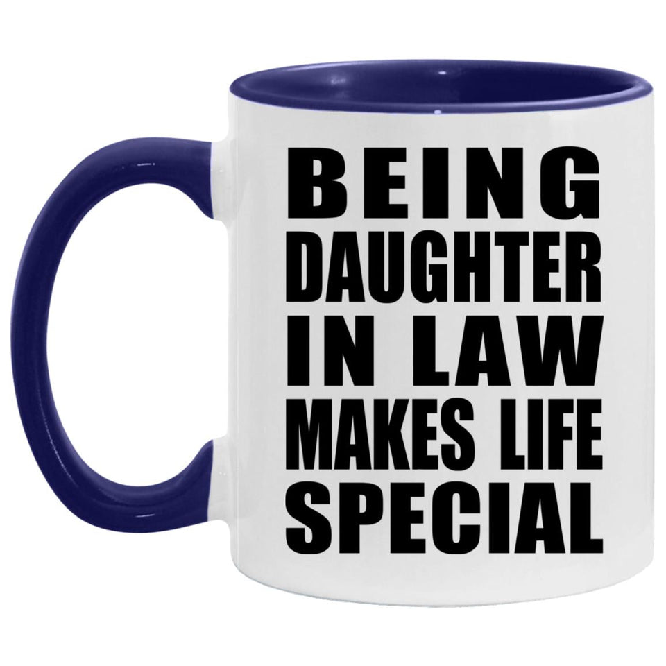 Being Daughter In Law Makes Life Special - 11oz Accent Mug Purple