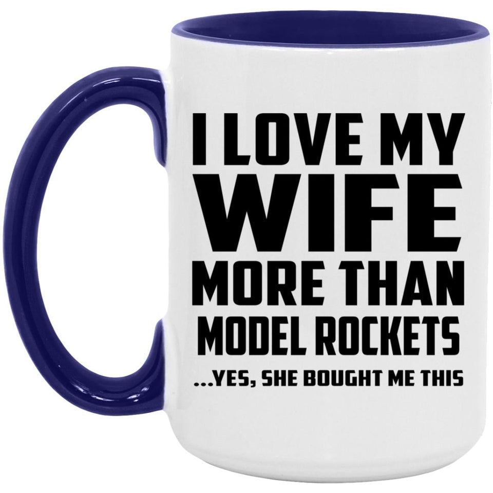 I Love My Wife More Than Model Rockets - 15oz Accent Mug Purple