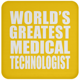 World's Greatest Medical Technologist - Drink Coaster