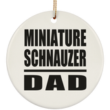 Miniature Schnauzer Dad - Circle Ornament
