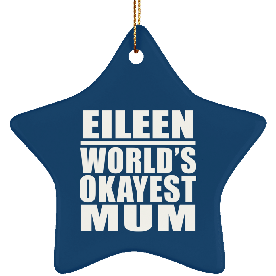 Eileen World's Okayest Mum - Star Ornament