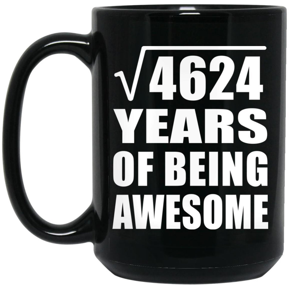 68th Birthday Square Root of 4624 Years of Being Awesome - 15oz Coffee Mug Black