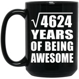 68th Birthday Square Root of 4624 Years of Being Awesome - 15oz Coffee Mug Black