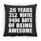 26th Birthday 26 Years 312 Months 9496 Days Of Awesome - Throw Pillow Black