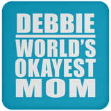 Debbie World's Okayest Mom - Drink Coaster