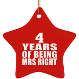 4th Anniversary 4 Years Of Being Mrs Right - Star Ornament