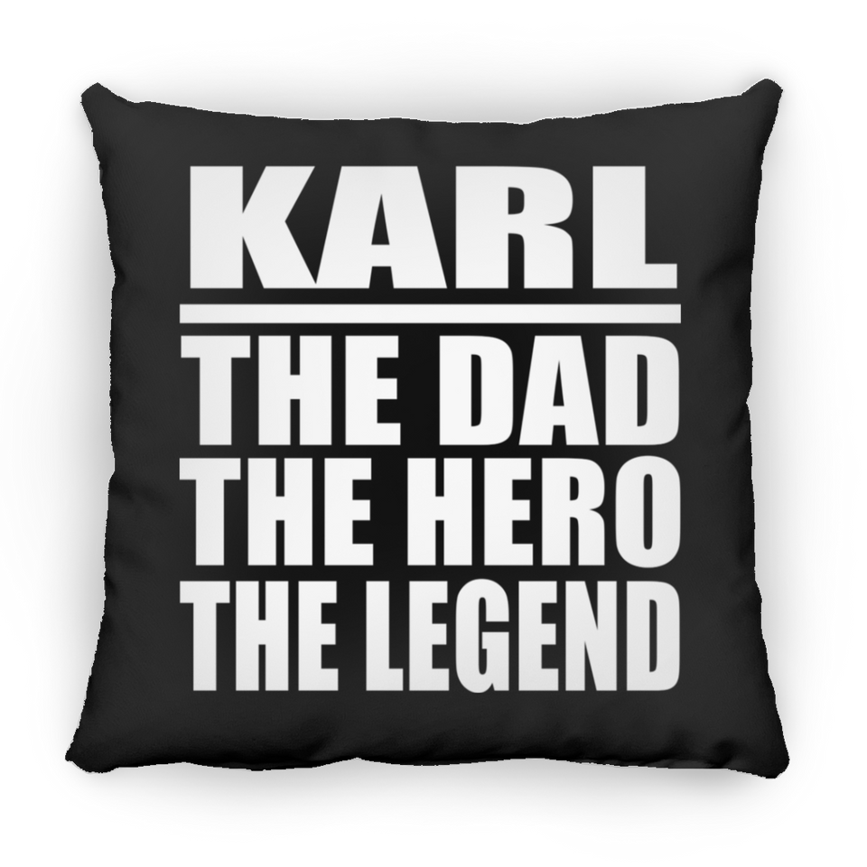 Karl The Dad The Hero The Legend - Throw Pillow Black