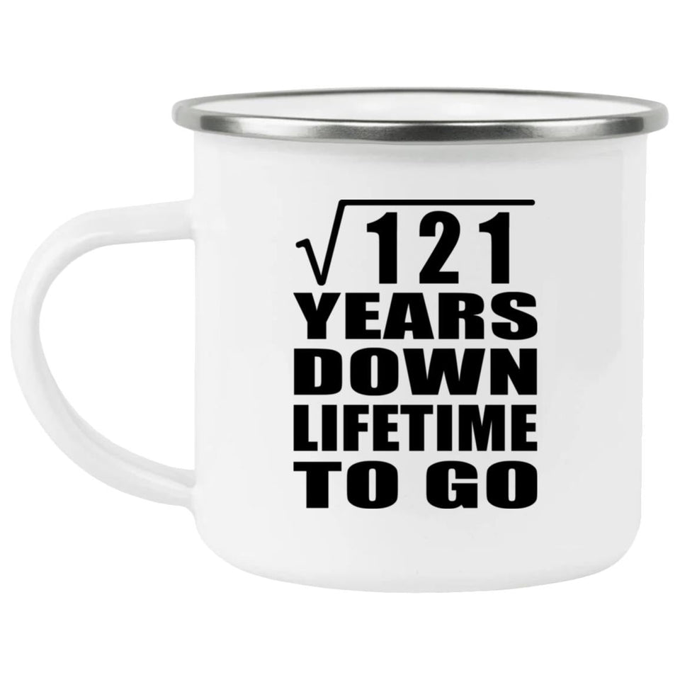 11th Anniversary Square Root of 121 Years Lifetime To Go - 12oz Camping Mug