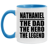 Nathaniel The Dad The Hero The Legend - 11oz Accent Mug Blue