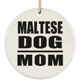 Maltese Dog Mom - Circle Ornament