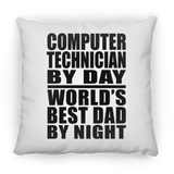 Computer Technician By Day World's Best Dad By Night - Throw Pillow