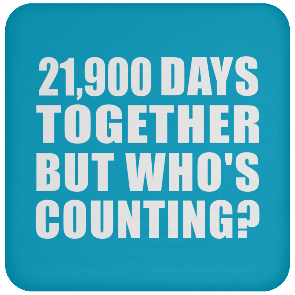 60th Anniversary 21,900 Days Together But Who's Counting - Drink Coaster