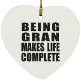 Being Gran Makes Life Complete - Heart Ornament