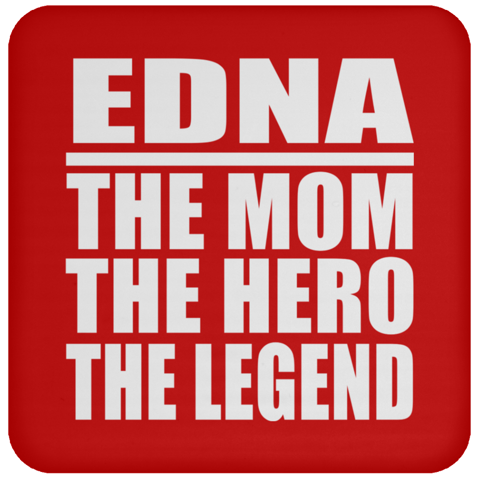Edna The Mom The Hero The Legend - Drink Coaster