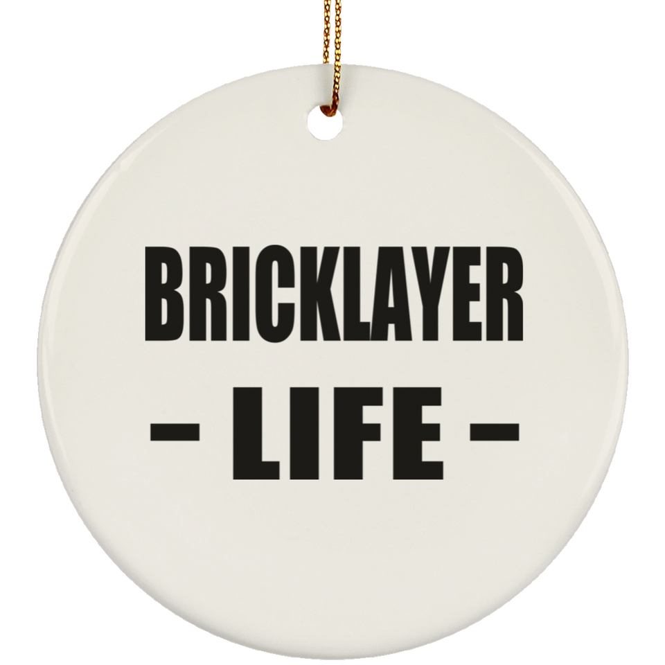Bricklayer Life - Circle Ornament