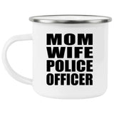 Mom Wife Police Officer - 12oz Camping Mug