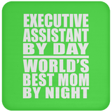 Executive Assistant By Day World's Best Mom By Night - Drink Coaster