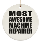 Most Awesome Machine Repairer - Circle Ornament