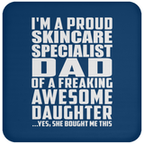 Proud Skincare Specialist Dad Of Awesome Daughter - Drink Coaster