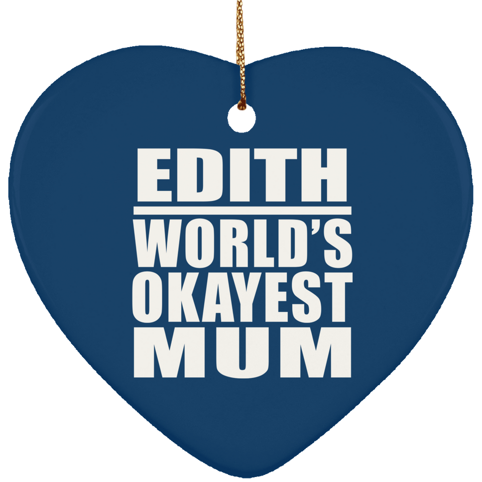 Edith World's Okayest Mum - Heart Ornament